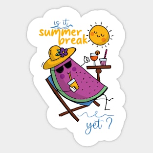 Is It Summer Break Yet ? Sticker